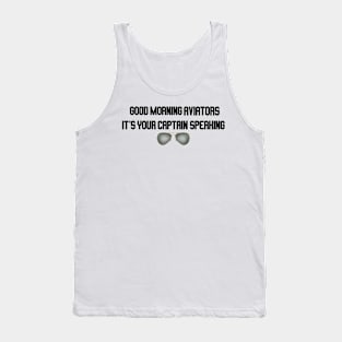 good morning aviators it's your captain speaking with glasses Tank Top